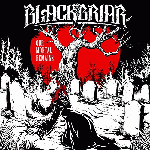 Blackbriar : Our Mortal Remains